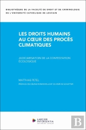 Les Droits Humains Au Coeur Des Procès Climatiques - Judiciarisation De La Contestation Écologique