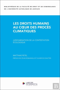 Bertrand.pt - Les Droits Humains Au Coeur Des Procès Climatiques - Judiciarisation De La Contestation Écologique