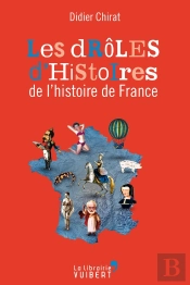 Les Drôles D'Histoires De L'Histoire De France