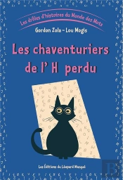 Les Droles D'Histoires Du Monde Des Mots - Vol. 2 Les Chaventuriers De L'H Perdu
