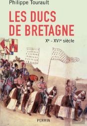 Les Ducs De Bretagne ; X-Xvi Siècle