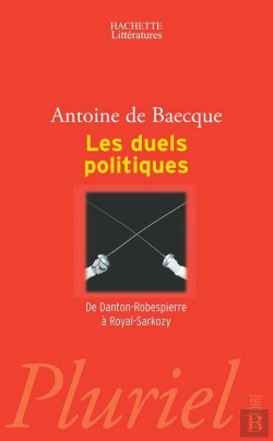 Bertrand.pt - Les Duels Politiques ; De Danton-Robespierre À Royal-Sarkozy