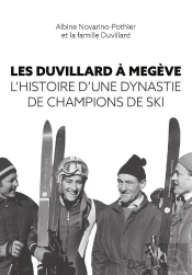 Les Duvillard À Megève : L'Histoire D'Une Dynastie De Champions De Ski
