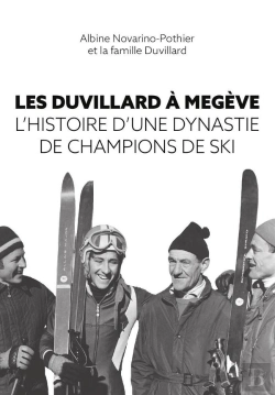 Bertrand.pt - Les Duvillard À Megève : L'Histoire D'Une Dynastie De Champions De Ski