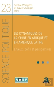Les Dynamiques De La Chine En Afrique Et En Amérique Latine ; Enjeux, Défis Et Perspectives