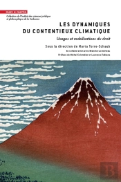 Les Dynamiques Du Contentieux Climatique ; Usages Et Mobilisations Du Droit
