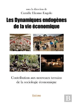Bertrand.pt - Les Dynamiques Endogenes De La Vie Economique - Contribution Aux Nouveaux Terrains De La Sociologie