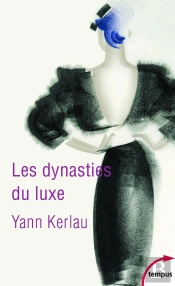 Les Dynasties Du Luxe
