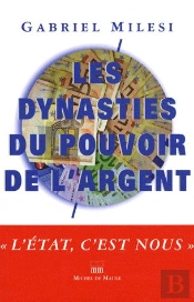 Les Dynasties Du Pouvoir Et De L'Argent