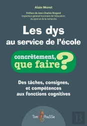 Les Dys Au Service De L'École : Des Tâches, Consignes, Et Compétences Aux Fonctions Cognitives