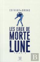 Les Eaux De Mortelune Tome 2