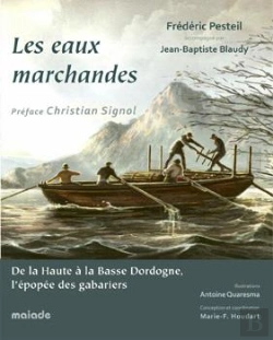 Bertrand.pt - Les Eaux Marchandes, De La Haute À La Basse Dordogne, L'Épopée Des Gabariers