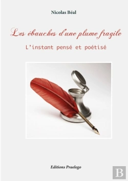 Bertrand.pt - Les Ébauches D'Une Plume Fragile ; L'Instant Pensé Et Poétisé