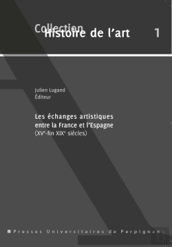 Bertrand.pt - Les Échanges Artistiques Entre La France Et L'Espagne À L'Époque Moderne