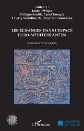 Les Échanges Dans L'Espace Euro-Méditerranéen ; Formes Et Dynamiques
