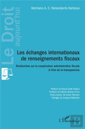 Les Échanges Internationaux De Renseignements Fiscaux : Recherches Sur La Coopération Administrative
