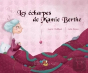 Les Echarpes De Mamie Berthe