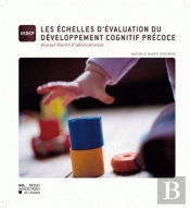 Les Échelles D'Évaluation Du Développement Cognitif Précoce ; Manuel Illustré D'Administration