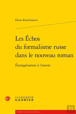 Bertrand.pt - Les Échos Du Formalisme Russe Dans Le Nouveau Roman : Étrangéisation À L'Œuvre