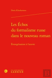 Les Échos Du Formalisme Russe Dans Le Nouveau Roman : Étrangéisation À L'Oeuvre