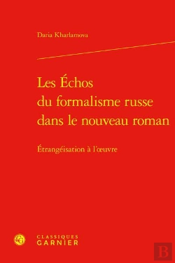 Bertrand.pt - Les Échos Du Formalisme Russe Dans Le Nouveau Roman : Étrangéisation À L'Oeuvre
