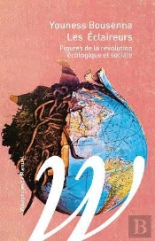 Les Éclaireurs : Figures De La Révolution Écologique Et Sociale