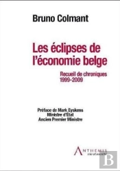 Les Éclipses De L'Économie Belge ; Recueil De Chroniques 1999-2009