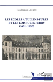 Les Ecoles A Tullins-Fures Et Les Lois Jules Ferry (1601-1890)