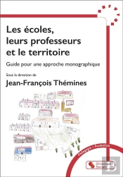 Les Ecoles, Leurs Professeurs Et Le Territoire - Guide Pour Une Approche Monographique