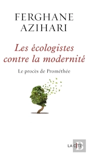 Les Écologistes Contre La Modernité