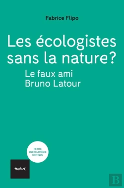 Bertrand.pt - Les Écologistes Sans La Nature ? En Finir Avec Le Faux Ami Bruno Latour