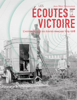 Bertrand.pt - Les Écoutes De La Victoire ; L'Histoire Secrete Des Écoutes Française 1914-1918