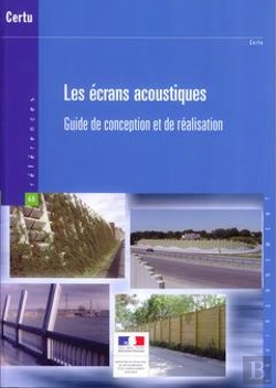 Bertrand.pt - Les Ecrans Acoustiques. Guide De Conception Et De Realisation (References Certu N. 68, Environnement