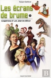 Les Écrans De Brumes T.2 ; Koubatsou Et Les Jeux Du Siècle