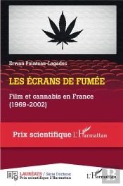 Les Écrans De Fumée : Film Et Cannabis En France (1969-2002)