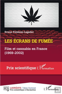 Bertrand.pt - Les Écrans De Fumée : Film Et Cannabis En France (1969-2002)
