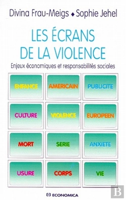 Bertrand.pt - Les Écrans De La Violence ; Enjeux Économiques Et Responsabilités Sociales