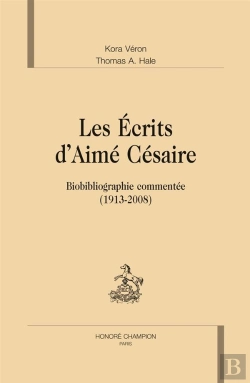 Bertrand.pt - Les Écrits D'Aimé Césaire ; Biobibliographie Commentée (1913-2008)