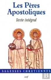 Les Écrits Des Pères Apostoliques