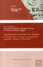 Les Écrits Du For Privé En Europe ; Du Moyen-Âge À L'Époque Contemporaine