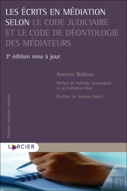 Bertrand.pt - Les Écrits En Médiation Selon Le Code Judiciaire Et Le Code De Déontologie Des Médiateurs (3e Édition)