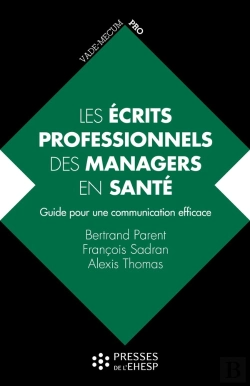 Bertrand.pt - Les Écrits Professionnels Des Managers En Santé : Guide Pour Une Communication Efficace