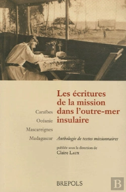 Bertrand.pt - Les Écritures De La Mission Dans L'Outre-Mer Insulaire