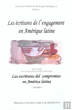 Bertrand.pt - Les Écritures De L'Engagement En Amérique Latine/Las Escrituras Del Compromiso En América Latina. Volume I.