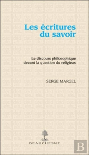 Les Écritures Du Savoir ; Le Discours Philosophique Devant La Question Du Religieux
