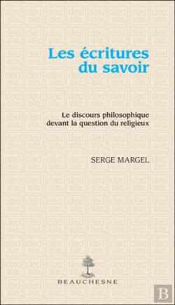 Bertrand.pt - Les Écritures Du Savoir ; Le Discours Philosophique Devant La Question Du Religieux
