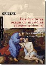 Les Écritures Océan Mystère T.5 ; Les Paraboles Évangéliques ; Exégèse Spriritelle