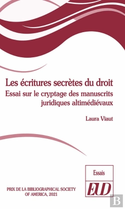Bertrand.pt - Les Écritures Secrètes Du Droit : Essai Sur Le Cryptage Des Manuscrits Juridiques Altimédiévaux