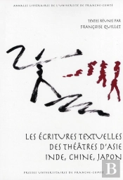Les Écritures Textuelles Des Théâtres D'Asie ; Inde, Chine, Japon