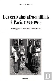 Les Écrivains Afro-Antillais À Paris (1920-1960) ; Stratégies Et Postures Identitaires